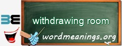 WordMeaning blackboard for withdrawing room